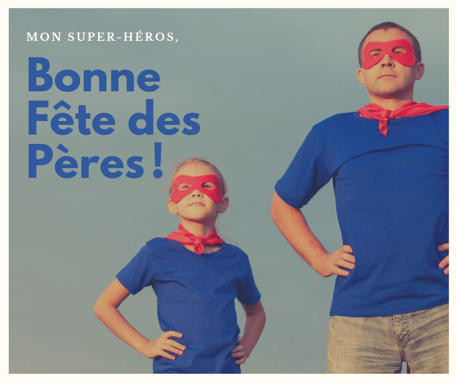 C’est bientôt la fête des papas !